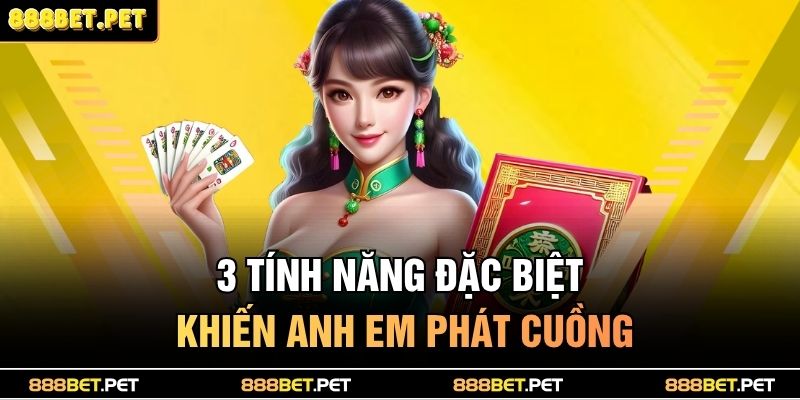 Đường Mạt Chược 888BET – Nơi Hội Tụ Cao Thủ Game Việt 3 3 tính năng đặc biệt khiến anh em phát cuồng