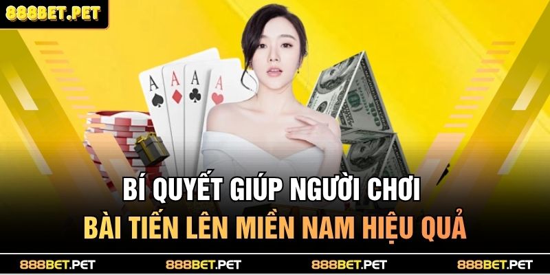 Cách Chơi Bài Tiến Lên Miền Nam – Trải Nghiệm Cực Đỉnh 4 Bí quyết giúp người chơi bài tiến lên miền Nam hiệu quả