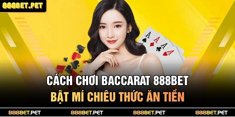 cách chơi baccarat 888BET