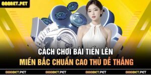 cách chơi bài tiến lên miền bắc
