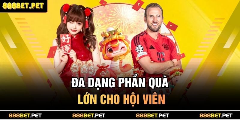 Trang chủ 32 Đa dạng phần quà lớn cho hội viên