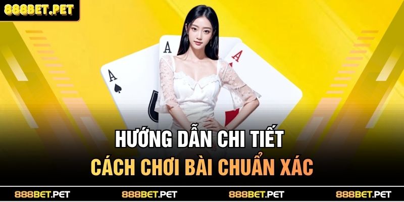 Cách Chơi Bài Tú Lơ Khơ – Hướng Dẫn Dễ Hiểu Nhất 3 Hướng dẫn chi tiết cách chơi bài chuẩn xác