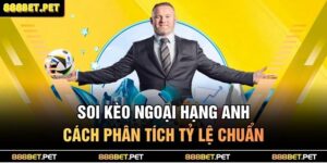 soi kèo ngoại hạng anh