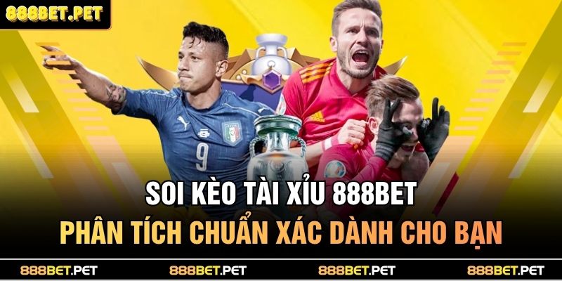 soi kèo tài xỉu 888BET